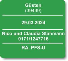 Güsten (39439)  29.03.2024 Nico und Claudia Stahmann 0171/1247716 RA, PFS-U