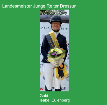 Landesmeister Junge Reiter Dressur Gold Isabel Eulenberg
