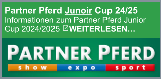 Partner Pferd Junoir Cup 24/25 Informationen zum Partner Pferd Junior Cup 2024/2025 WEITERLESEN…