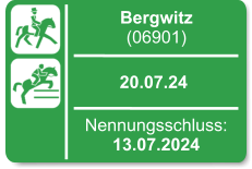 Bergwitz (06901)  20.07.24 Nennungsschluss: 13.07.2024