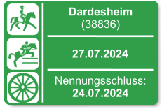Dardesheim (38836)  27.07.2024 Nennungsschluss: 24.07.2024